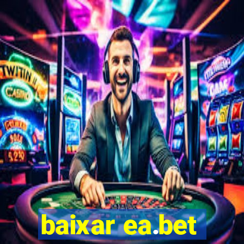 baixar ea.bet